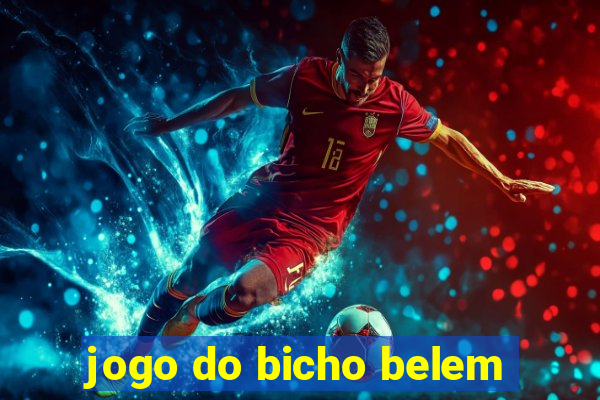 jogo do bicho belem